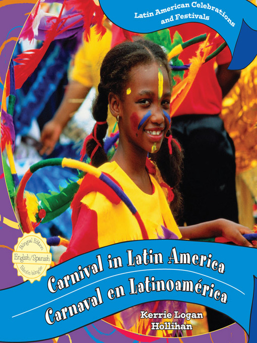 Title details for Carnival in Latin America / Carnaval en Latinoamérica by Kerrie Logan Hollihan - Available